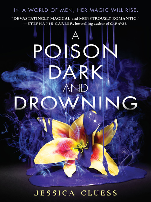Title details for A Poison Dark and Drowning by Jessica Cluess - Available
